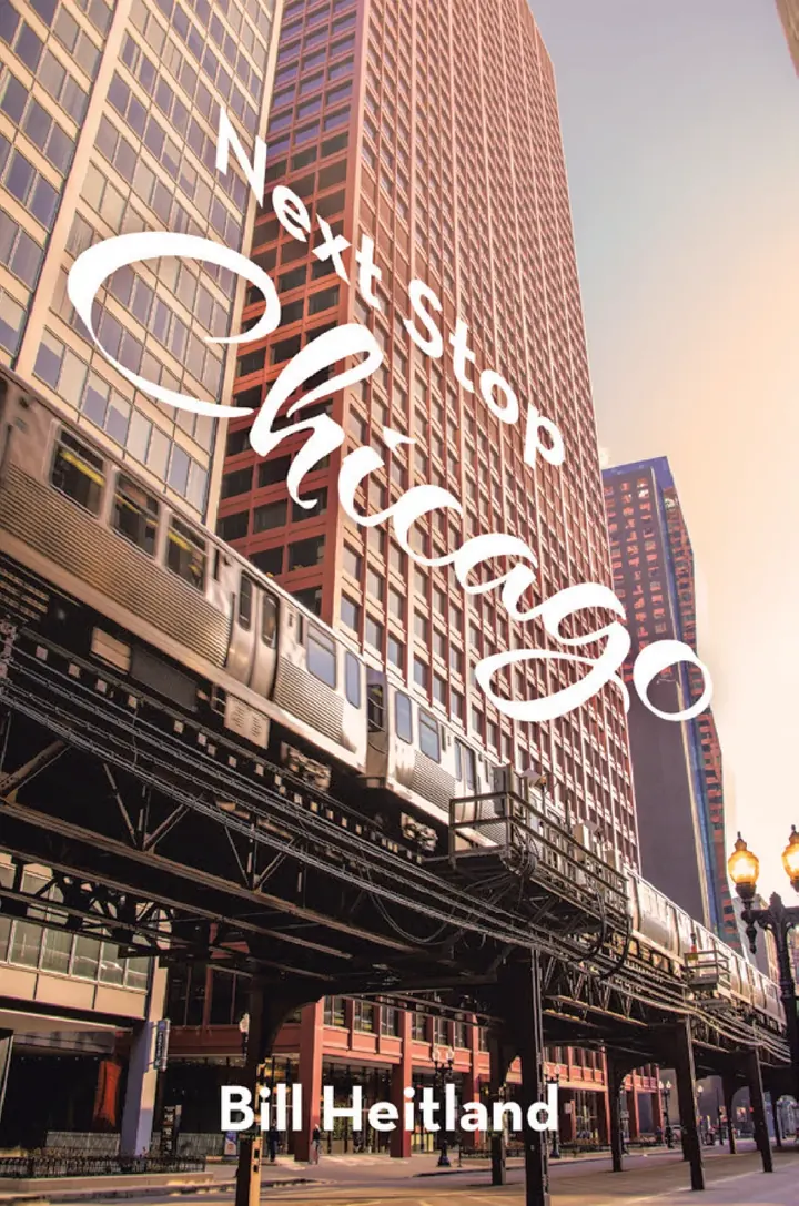 Cover of Next Stop Chicago by Bill Heitland